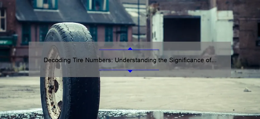 decoding-tire-numbers-understanding-the-significance-of-the-middle