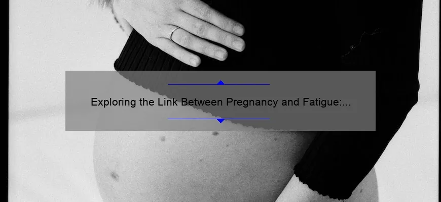 exploring-the-link-between-pregnancy-and-fatigue-is-being-tired-a