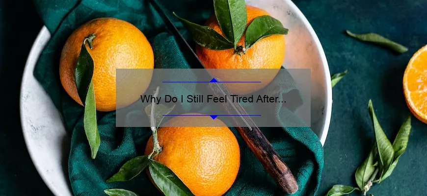 why-do-i-still-feel-tired-after-sleeping-a-lot-5-surprising-reasons